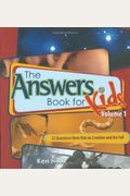 The Answer Book For Kids, Volume 1: 22 Questions From Kids On Creation And The Fall