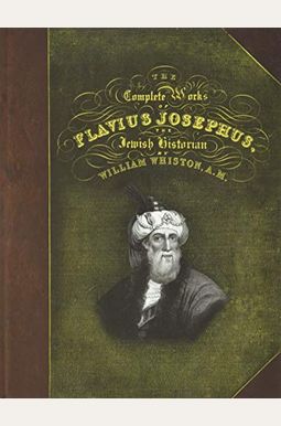 Complete Works Of Flavius Josephus Complete Works Of Flavius Josephus