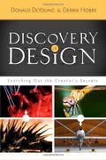 Discovery Of Design: Searching Out The Creator's Secrets
