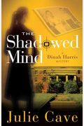 The Shadowed Mind: A Dinah Harris Mystery