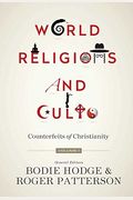 World Religions And Cults (Volume 1): Counterfeits Of Christianity