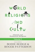 World Religions And Cults Volume 3: Atheistic And Humanistic Religions