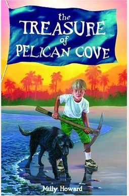 The Treasure Of Pelican Cove The Treasure Of Pelican Cove