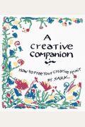 A Creative Companion: How To Free Your Creative Spirit