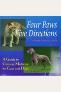 Four Paws, Five Directions: A Guide To Chinese Medicine For Cats And Dogs