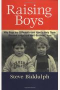 Raising Boys: Why Boys Are Different And How To Help Them Become Happy And Well-Balanced Men