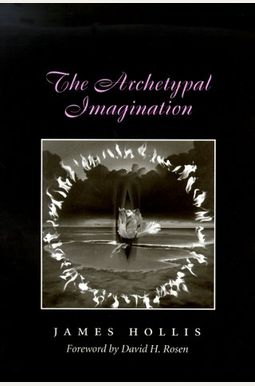 The Archetypal Imagination (Carolyn And Ernes The Archetypal Imagination (Carolyn And Ernes