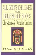 All God's Children And Blue Suede Shoes: Christians And Popular Culture