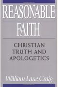 Reasonable Faith, Third Edition: Christian Truth And Apologetics