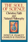 The Soul Of Science: Christian Faith And Natural Philosophy Volume 16