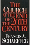 The Church At The End Of The Twentieth Century: Including The Church Before The Watching World
