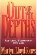 Out Of The Depths: Restoring Fellowship With God