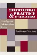 Multicultural Practice & Evaluation: A Case Approach to Evidence-Based Practice