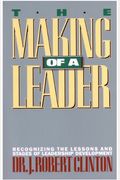 The Making Of A Leader: Recognizing The Lessons And Stages Of Leadership Development