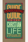 A Compact Guide To The Christian Life