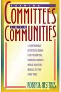 Turning Committees Into Communities: A Surprisingly Effective Means For Preventing Worker Burnout, While Boosting Morale At The Same Time