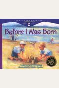 Before I Was Born: Designed for Parents to Read to Their Child at Ages 5 Through 8