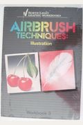 Airbrush Techniques V3: Illustration
