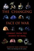 The Changing Face Of War: Lessons Of Combat, From The Marne To Iraq
