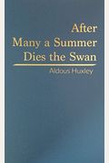 After Many A Summer Dies The Swan