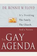 The Gay Agenda: It's Dividing The Family, The Church And A Nation