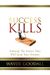 Success Kills: Sidestep The Snares That Will Steal Your Dreams