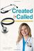 Created & Called: A Journey To And Through Nursing