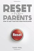 Reset For Parents: How To Keep Your Kids From Backsliding