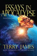 Essays In Apocalypse: Some Thoughts On The End Of Days