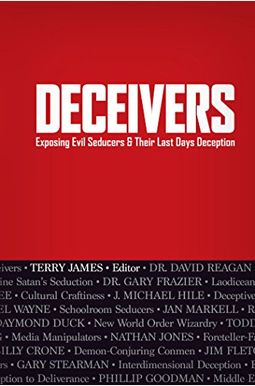 Deceivers: Exposing Evil Seducers & Their Last Days Deception Deceivers: Exposing Evil Seducers & Their Last Days Deception