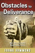 Obstacles To Deliverance - Why Deliverance Sometimes Fails