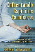 Enfrentando Espiritus Familiares: Imitadores Del Espiritu Santo