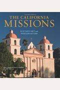 The California Missions: History, Art, And Preservation