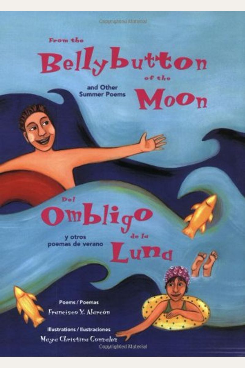 From The Bellybutton Of The Moon And Other Summer Poems/Del Ombligo De La Luna Y Otros Poemas De Verano