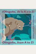 ¡Olinguito, De La A A La Z! Descubriendo El Bosque Nublado / Olinguito, From A To Z! Unveiling The Cloud Forest