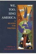 We, Too, Sing America: A Reader For Writers