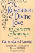 The Revelation of Divine Love in Sixteen Showings Made to Dame Julian of Norwich