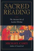 Sacred Reading: The Ancient Art Of Lectio Divina