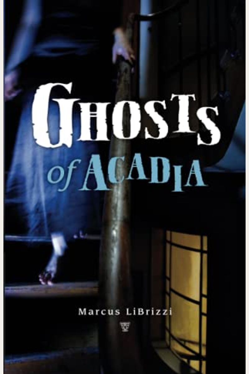 Ghosts Of Acadia