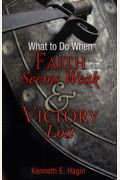 What To Do When Faith Seems Weak & Victory Lost
