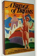 A Bridge Of Dreams: The Story Of Paramananda, A Modern Mystic, And His Ideal Of All-Conquering Love