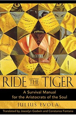 Ride the Tiger: A Survival Manual for the Aristocrats of the Soul Ride the Tiger: A Survival Manual for the Aristocrats of the Soul