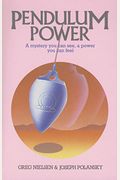 Pendulum Power: A Mystery You Can See, a Power You Can Feel