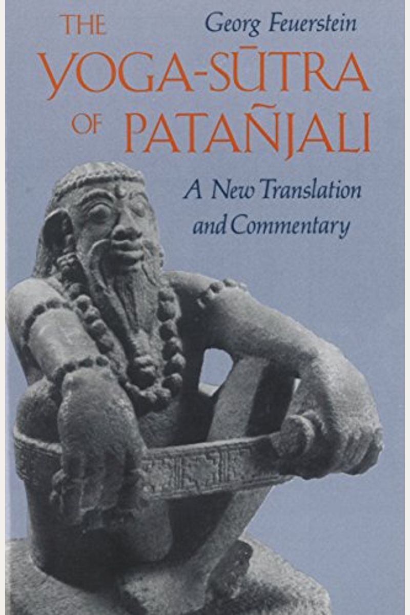 The Yoga-Sutra Of PatañJali: A New Translation And Commentary
