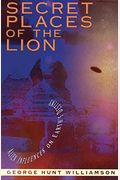 Secret Places Of The Lion: Alien Influences On Earth's Destiny
