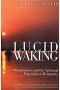 Lucid Waking: Mindfulness And The Spiritual Potential Of Humanity