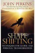 Shapeshifting: Techniques For Global And Personal Transformation