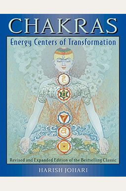 Chakras: Energy Centers Of Transformation Chakras: Energy Centers Of Transformation