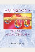 Hydrosols: The Next Aromatherapy