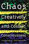 Chaos, Creativity, And Cosmic Consciousness